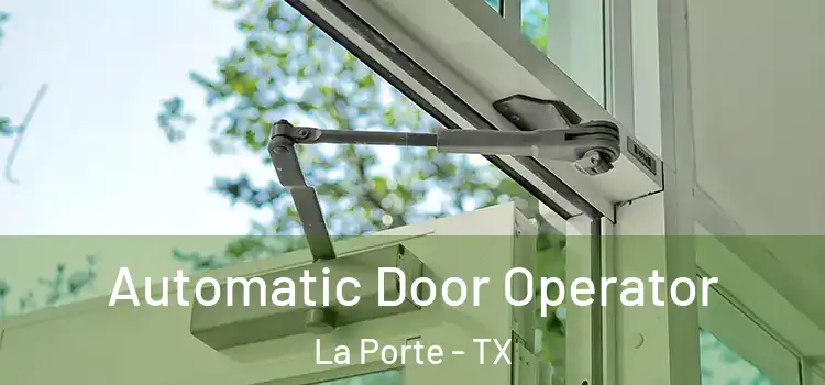  Automatic Door Operator La Porte - TX
