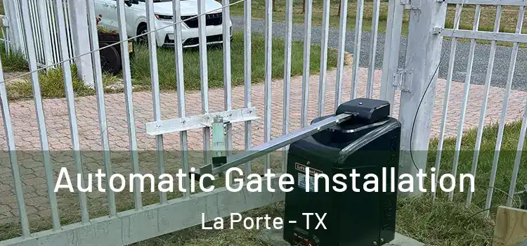  Automatic Gate Installation La Porte - TX