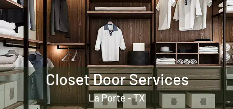 Closet Door Services La Porte - TX