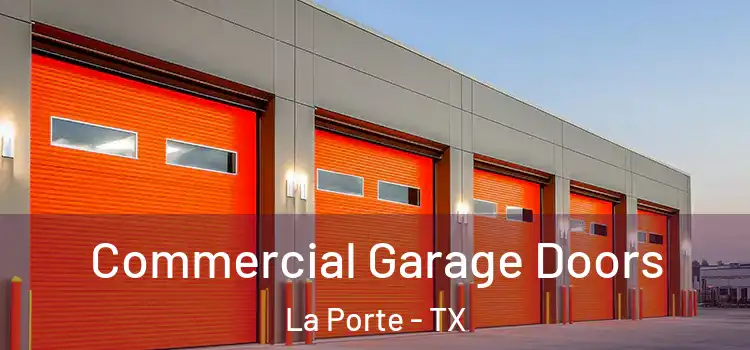  Commercial Garage Doors La Porte - TX
