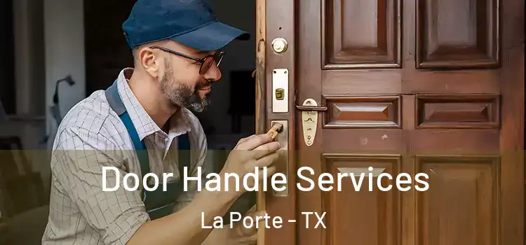Door Handle Services La Porte - TX