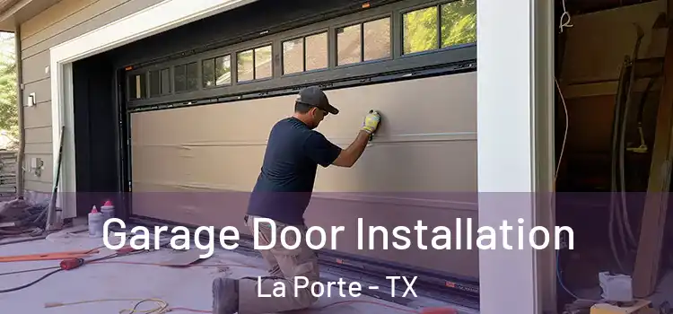  Garage Door Installation La Porte - TX