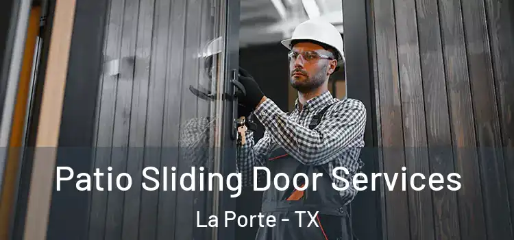 Patio Sliding Door Services La Porte - TX
