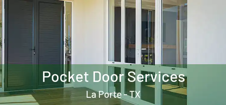 Pocket Door Services La Porte - TX