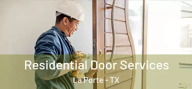 Residential Door Services La Porte - TX