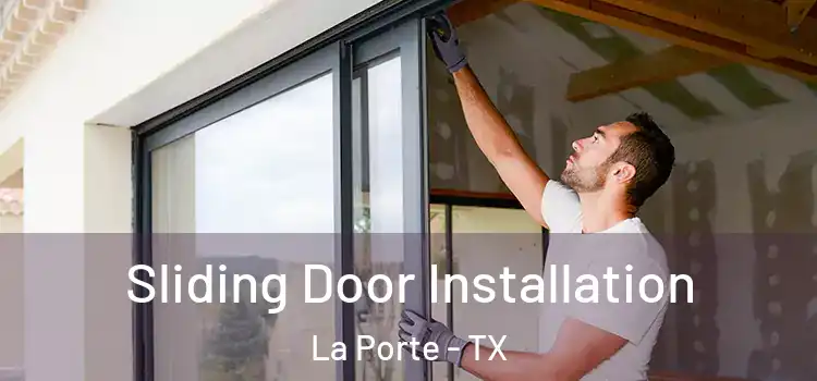 Sliding Door Installation La Porte - TX